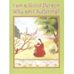 I am a Good Person, Why am I Suffering?